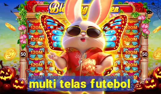 multi telas futebol